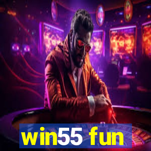 win55 fun